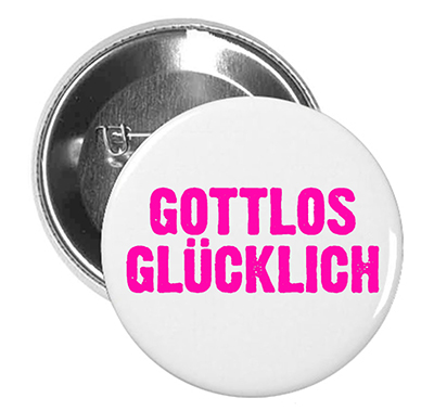 Button: Gottlos glücklich (klein)